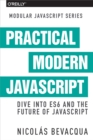 Practical Modern JavaScript : Dive into ES6 and the Future of JavaScript - eBook