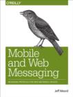 Mobile and Web Messaging : Messaging Protocols for Web and Mobile Devices - eBook