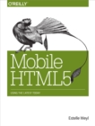 Mobile HTML5 : Using the Latest Today - eBook