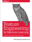 Feature Engineering for Machine Learning : Principles and Techniques for Data Scientists - eBook