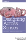 Designing Across Senses : A Multimodal Approach to Product Design - eBook