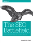 The SEO Battlefield : Winning Strategies for Search Marketing Programs - eBook