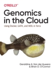 Genomics in the Cloud : Using Docker, GATK, and WDL in Terra - Book