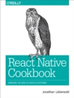 React Native Cookbook : Bringing the Web to Native Platforms - eBook