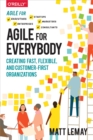 Agile for Everybody : Creating Fast, Flexible, and Customer-First Organizations - eBook
