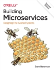 Building Microservices : Designing Fine-Grained Systems - Book