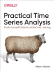 Practical Time Series Analysis : Prediction with Statistics and Machine Learning - eBook