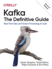 Kafka - The Definitive Guide : Real-Time Data and Stream Processing at Scale - Book