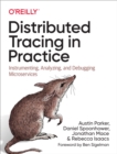 Distributed Tracing in Practice : Instrumenting, Analyzing, and Debugging Microservices - eBook