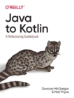 Java to Kotlin : A Refactoring Guidebook - Book