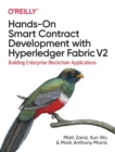 Hands-on Smart Contract Development with Hyperledger Fabric V2 : Building Enterprise Blockchain Applications - Book