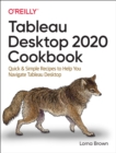 Tableau Desktop Cookbook : Quick & Simple Recipes to Help You Navigate Tableau Desktop - Book