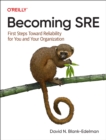 Becoming Sre : First Steps Toward Reliability for You and Your Organization - Book