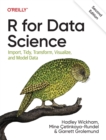 R for Data Science : Import, Tidy, Transform, Visualize, and Model Data - Book