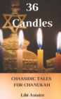36 Candles : Chassidic Tales for Chanukah - Book
