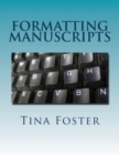 Formatting Manuscripts : Plus Other Words of Advice - Book
