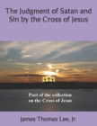 The Judgment of Satan and Sin by the Cross of Jesus - Book