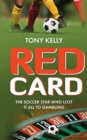 Red Card : The Soccer Star Who Lost It All To Gambling - Book