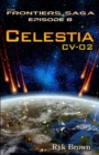 Ep.#8 - Celestia : CV-02: The Frontiers Saga - Book