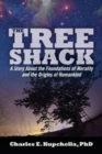 The Tree Shack : A Story About the Foundations of Morality and the Origins of Humankind - Book
