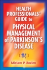 Health Professionals' Guide to the Physical Management of Parkinson's Disease - eBook