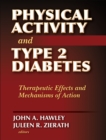 Physical Activity and Type 2 Diabetes : Therapeutic Effects and Mechanisms of Action - eBook