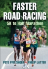 Faster Road Racing : 5K to Half Marathon - eBook