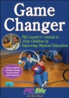 Game Changer : Phil Lawler's Crusade to Help Children by Improving Physical Education - eBook