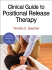 Clinical Guide to Positional Release Therapy - eBook