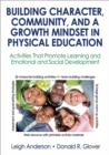 Building Character, Community, and a Growth Mindset in Physical Education : Activities That Promote Learning and Emotional and Social Development - eBook