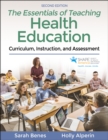 The Essentials of Teaching Health Education : Curriculum, Instruction, and Assessment - Book