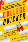 College, Quicker : 24 Practical Ways to Save Money and Get Your Degree Faster - eBook