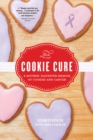 The Cookie Cure : A Mother-Daughter Memoir of Cookies and Cancer - eBook
