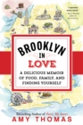 Brooklyn in Love : A Delicious Memoir of Food, Family, and Finding Yourself - eBook