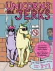 Unicorns Are Jerks (Also Featuring Dinosaurs with Jobs and Mer World Problems) : A Coloring Book Exposing the Cold, Hard, Sparkly Truth - Book
