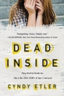Dead Inside : They tried to break me. This is the true story of how I survived - Book