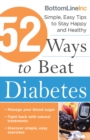52 Ways to Beat Diabetes : Simple, Easy Tips to Stay Happy and Healthy - eBook