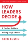 How Leaders Decide : A Timeless Guide to Making Tough Choices - eBook