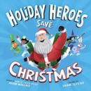 The Holiday Heroes Save Christmas - Book