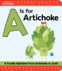 A Is for Artichoke : A Foodie Alphabet from Artichoke to Zest - Book