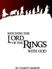 Watching The Lord of the Rings With God - Book