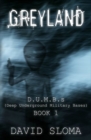 Greyland : D.U.M.B.s (Deep Underground Military Bases) - Book 1 - Book