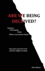 Are We Being Deceived? : Judaism, Christianity, Islam; Where can truth be found? - Book