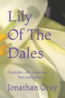 Lily Of The Dales : Consider, she sows not but confusion - Book