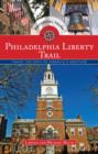 Philadelphia Liberty Trail : Trace the Path of America's Heritage - Book