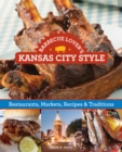 Barbecue Lover's Kansas City Style : Restaurants, Markets, Recipes & Traditions - Book