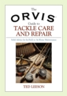 Orvis Guide to Tackle Care and Repair : Solid Advice for In-Field or At-Home Maintenance - eBook
