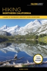 Hiking Northern California : A Guide to the Region's Greatest Hiking Adventures - Book