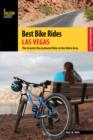 Best Bike Rides Las Vegas : The Greatest Recreational Rides in the Metro Area - Book