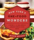 New York's One-Food Wonders : A Guide to the Big Apple's Unique Single-Food Spots - Book